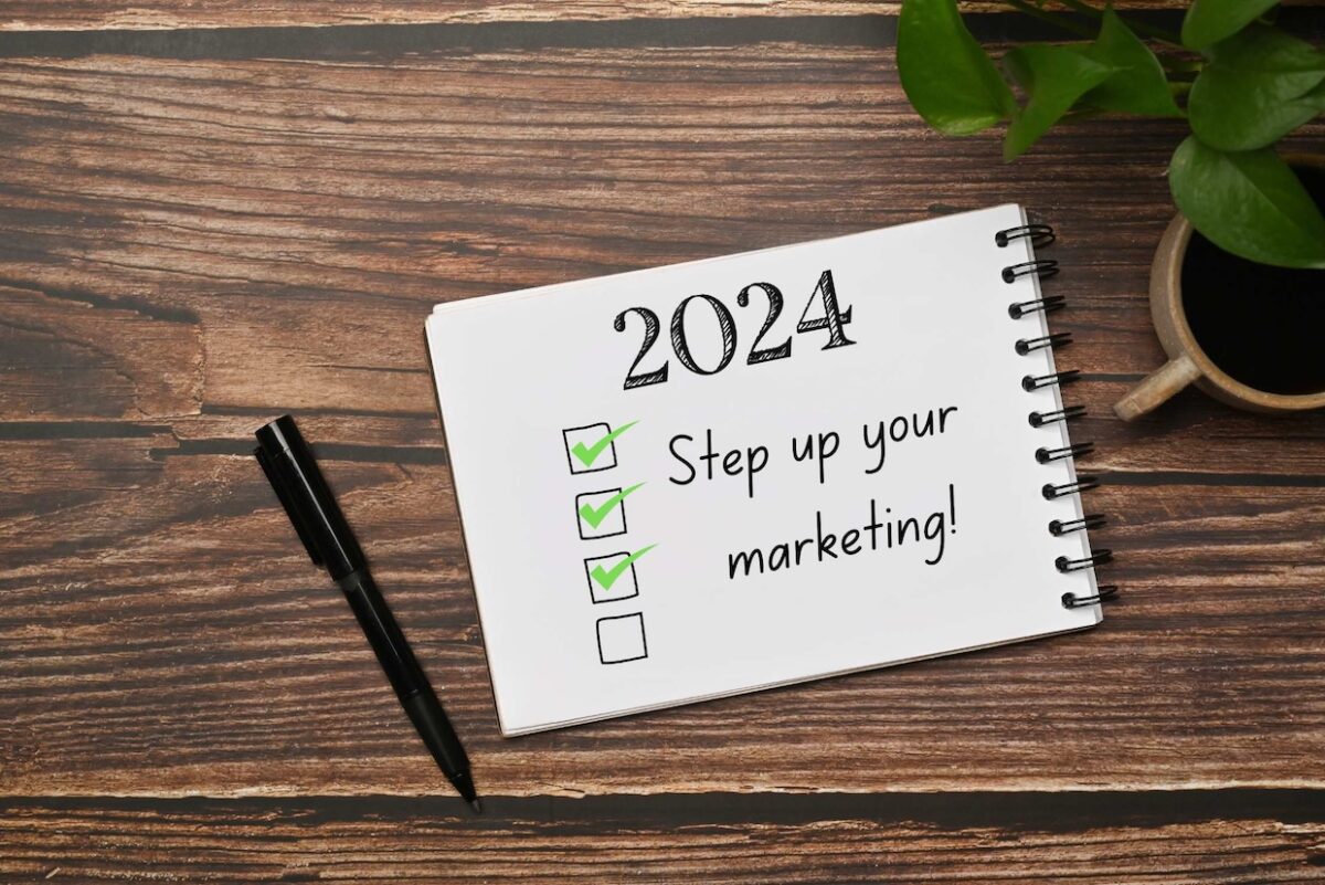 5 Ways to Step Up Your Marketing in 2024